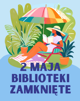 2 maja - wszystkie biblioteki zamknięte