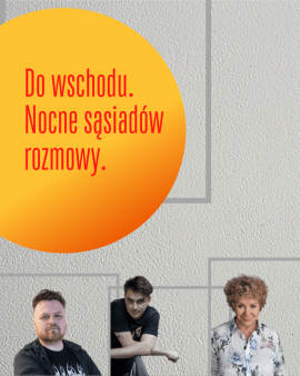 "Do Wschodu. Nocne sąsiadów rozmowy"