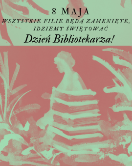 Dzień Bibliotekarza - 8 maja - jesteśmy zamknięci