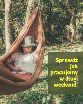 Sprawdź jak pracujemy w długi weekend!