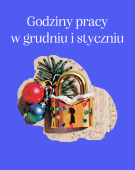 Sprawdź jak pracujemy na przełomie grudnia i stycznia!