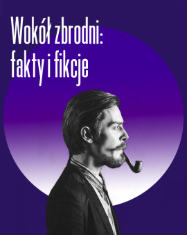 Wokół zbrodni: fakty i fikcje